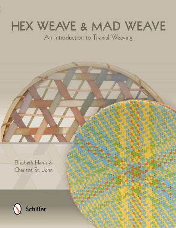 Hex Weave & Mad Weave: An Introduction to Triaxial Weaving - Lang-Harris, Elizabeth