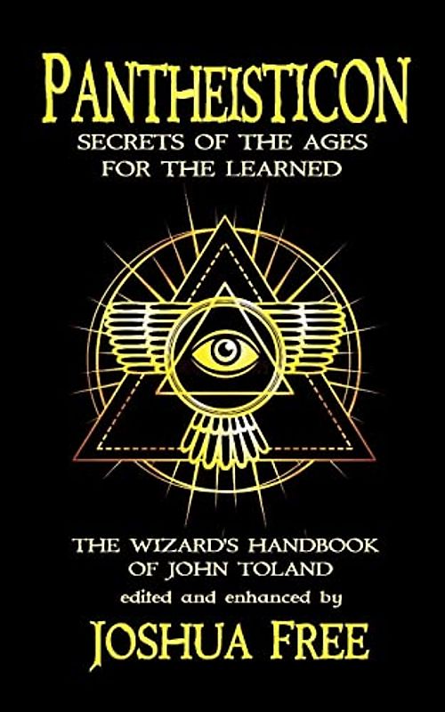 Pantheisticon: Secrets of the Ages for the Learned: The Wizard's Handbook of John Toland