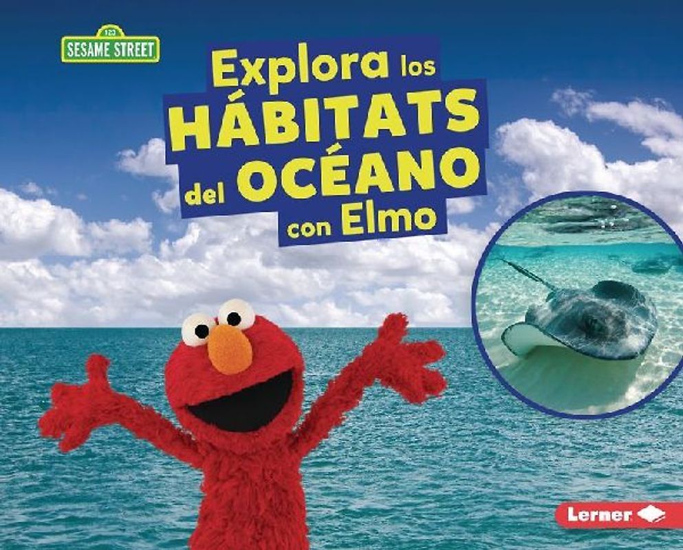 Explora Los Hábitats del Océano Con Elmo (Explore Ocean Habitats with Elmo)