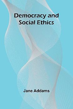 Democracy And Social Ethics