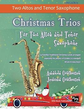 Christmas Trios for Two Altos and Tenor Saxophone: 24 Traditional Christmas Carols arranged especially for two altos and one tenor saxophone of Grades 3 - 5 standard. All are in easy keys.