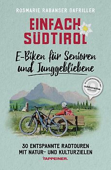 Einfach Südtirol: E-Biken für Senioren und Junggebliebene