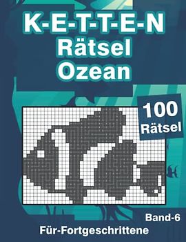 Kettenrätsel: Rätselbuch im Ozean mit 100 mittelschweren Brückenrätseln für Fortgeschrittene