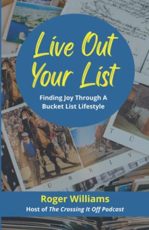 Live Out Your List: Finding Joy Through A Bucket List Lifestyle