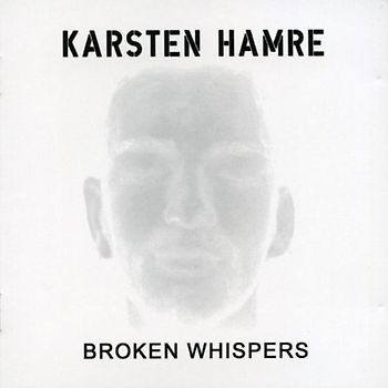 Karsten Hamre - Broken Whispers