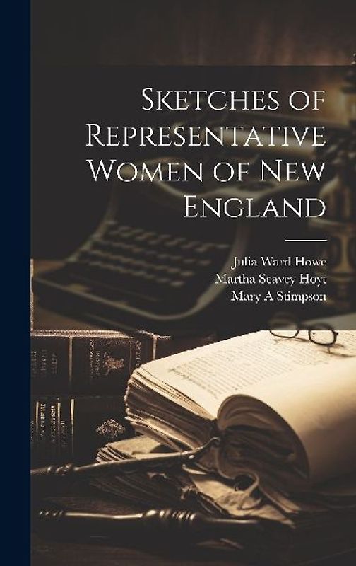 Sketches of Representative Women of New England