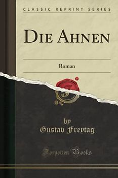 Die Ahnen (Classic Reprint): Roman: Roman (Classic Reprint)