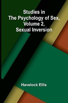 Studies in the Psychology of Sex, Volume 2, Sexual Inversion