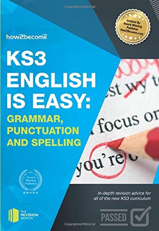 KS3: English is Easy Grammar, Punctuation and Spelling: In-depth revision advice for all of the new KS3 curriculum