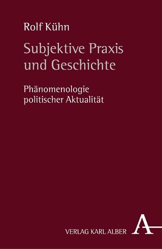 Subjektive Praxis und Geschichte