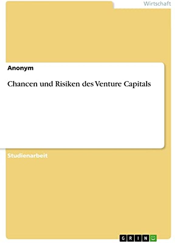 Chancen und Risiken des Venture Capitals