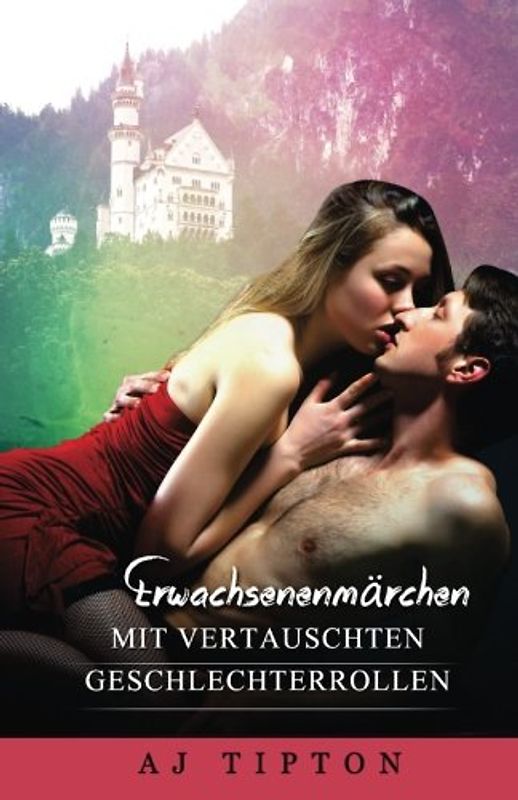 Erwachsenenmärchen mit Vertauschten Geschlechterrollen: Band II