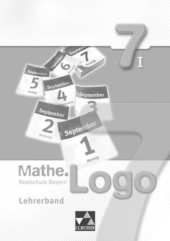 Mathe.Logo – Realschule Bayern / Mathe.Logo Bayern LB 7/I