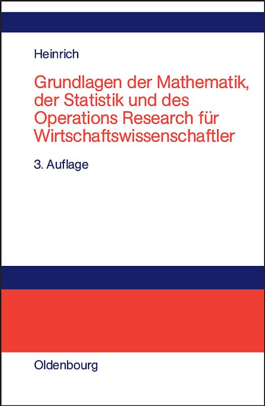 Grundlagen der Mathematik, der Statistik und des Operations Research für Wirtschaftswissenschaftler