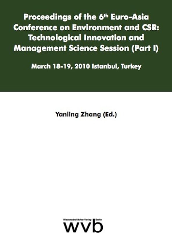 Proceedings of the 6th Euro-Asia Conference on Environment and CSR: Technological Innovation and Management Science Session (Part I)