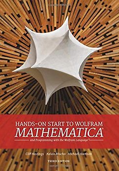 Hands-On Start to Wolfram Mathematica: And Programming With the Wolfram Language (Npr)