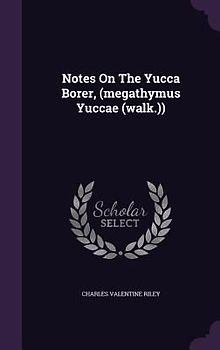 Notes On The Yucca Borer, (megathymus Yuccae (walk.))