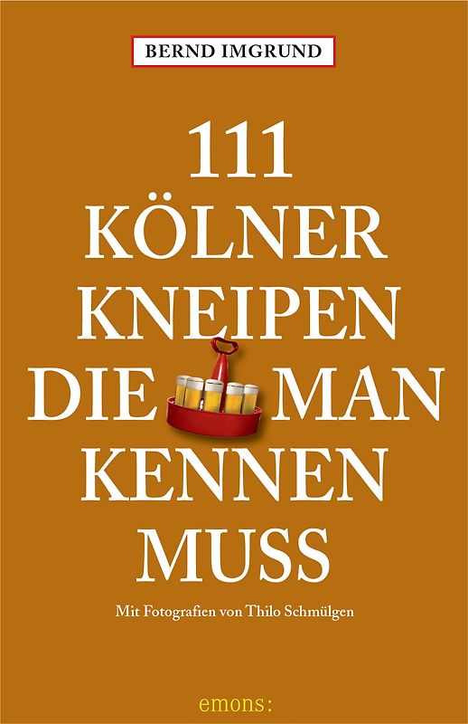 111 Kölner Kneipen, die man kennen muss