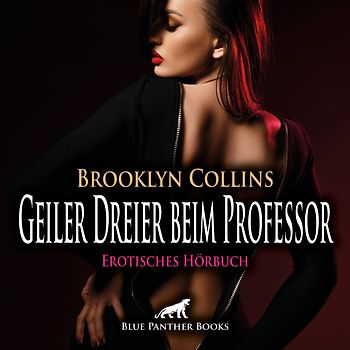 Geiler Dreier beim Professor | Erotik Audio Story | Erotisches Hörbuch Audio-CD