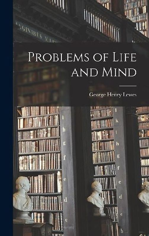 Problems of Life and Mind