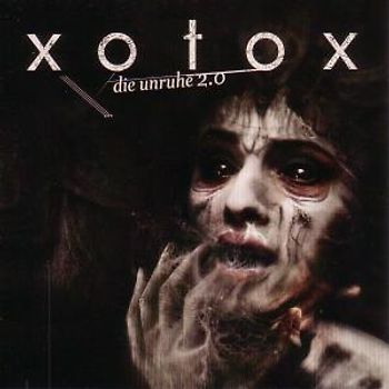Xotox - Die Unruhe 2.0