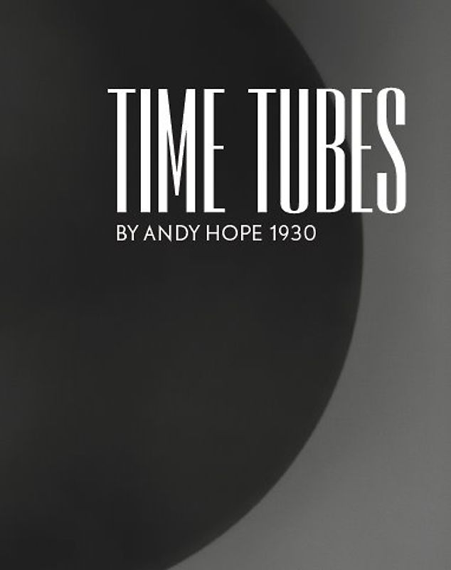 Time Tubes By Andy Hope 1930