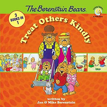 The Berenstain Bears Treat Others Kindly (Berenstain Bears/Living Lights: A Faith Story)