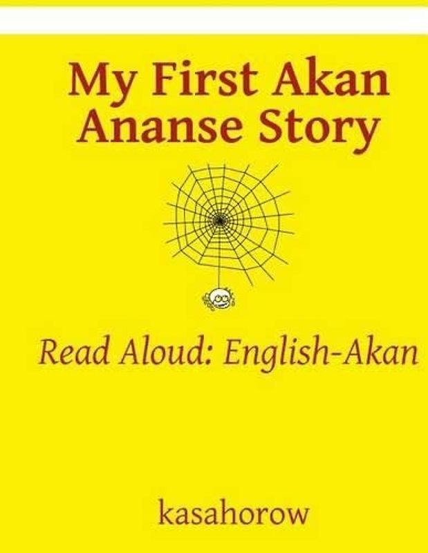 Ananse and the Pot of Wisdom: An English-Akan Read-Aloud Book