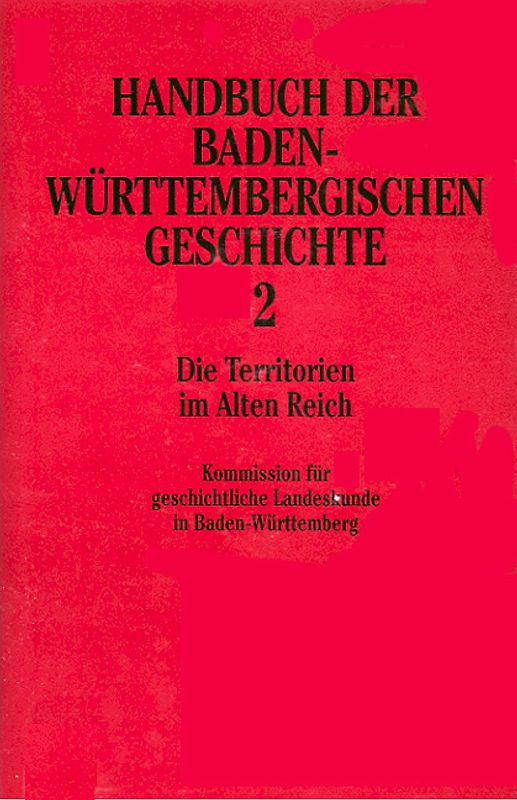Handbuch der Baden-Württembergischen Geschichte (Handbuch der Baden-Württembergischen Geschichte, Bd. 2)