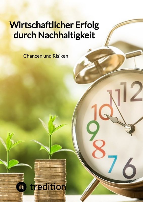 Wirtschaftlicher Erfolg durch Nachhaltigkeit