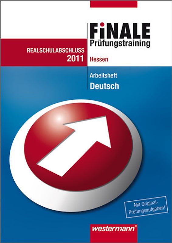 Finale - Prüfungstraining Realschulabschluss Hessen. Prüfungstraining Realschulabschluss Hessen / Arbeitsheft Deutsch 2011 mit Lösungsheft