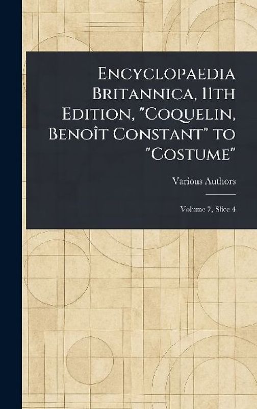 Encyclopaedia Britannica, 11th Edition, "Coquelin, Benoît Constant" to "Costume"