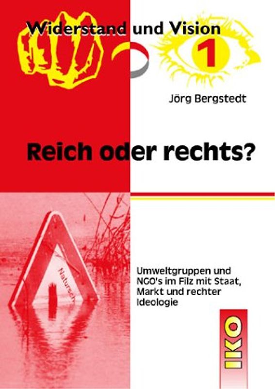 Reich oder rechts?. Umweltgruppen und NGO's im Filz mit Staat, Markt und rechter Ideologie