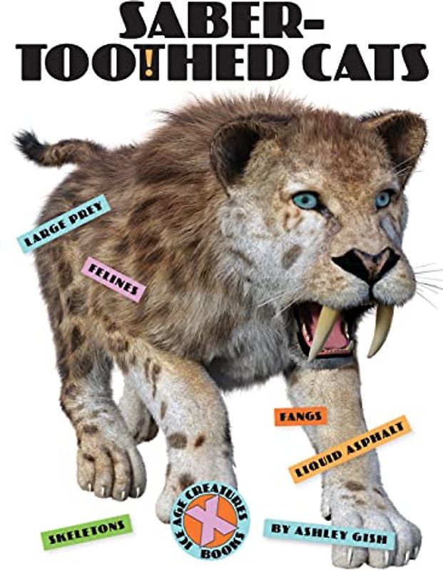 Saber-toothed Cats (X-books: Ice Age Creatures)
