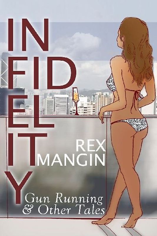 Infidelity Gun Running & Other Tales