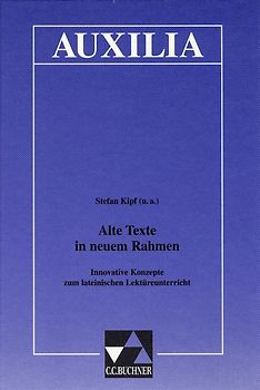 Auxilia / Alte Texte im neuen Rahmen