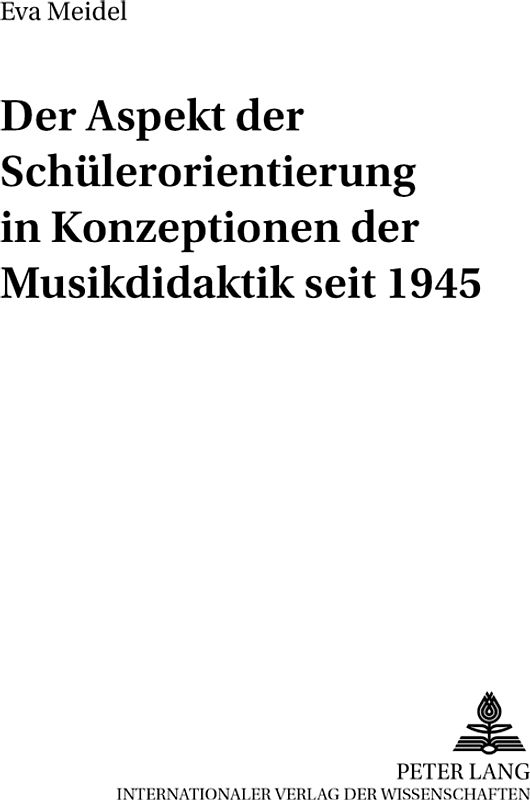 Der Aspekt der Schülerorientierung in Konzeptionen der Musikdidaktik seit 1945