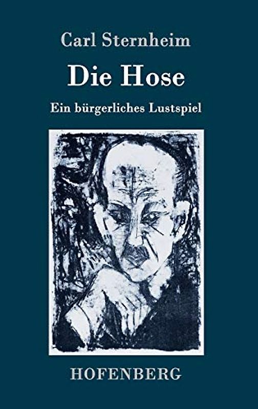 Die Hose: Ein bürgerliches Lustspiel