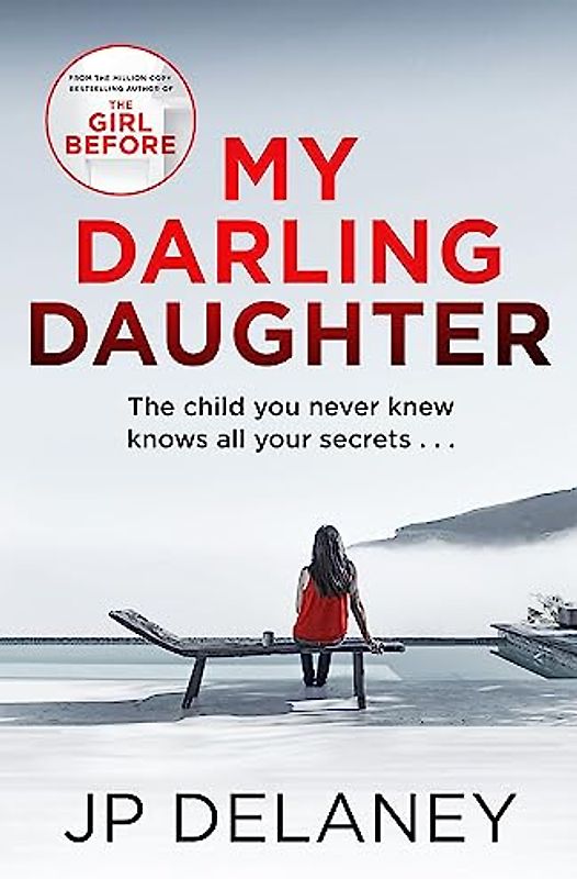 My Darling Daughter: the addictive, twisty thriller from the author of The Girl Before