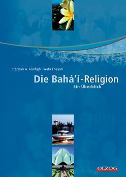 Die Bahá'í-Religion /Die Bahai-Religion