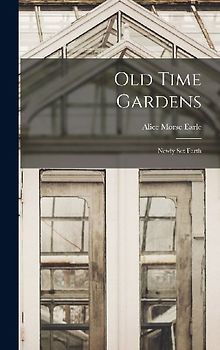 Old Time Gardens: Newly set Forth