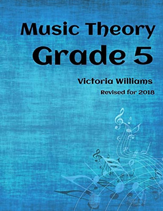Grade Five Music Theory: for ABRSM Candidates (MyMusicTheory Complete Courses, Band 5)