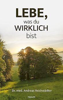 Lebe, was du wirklich bist
