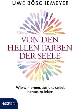 Von den hellen Farben der Seele