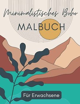 Minimalistisches Boho Malbuch Für Erwachsene: Abstrakte Seiten, Designs für ein Böhmisches Malbuch zum Abbau von Ängsten und Stress.