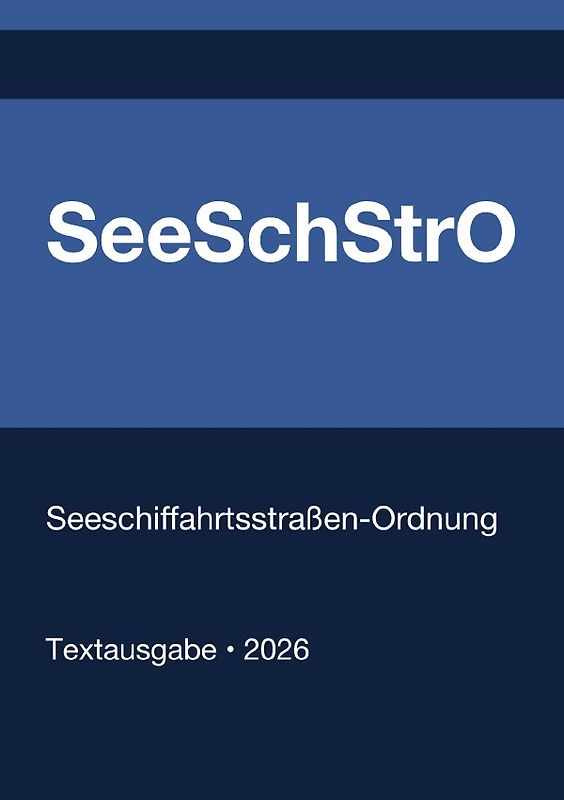 SeeSchStrO - Seeschiffahrtsstraßen-Ordnung (Deutschland) 2026
