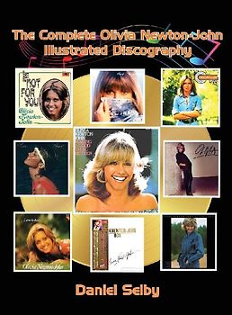 The Complete Olivia Newton-John Illustrated Discography (hardback)