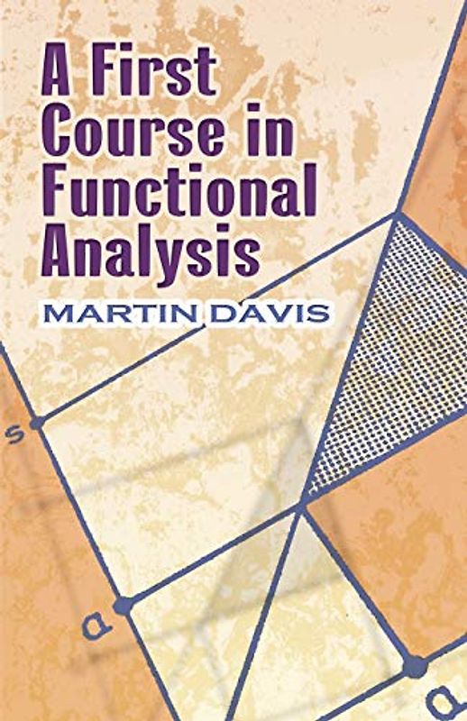 A First Course in Functional Analysis (Dover Books on Mathematics)