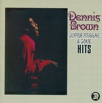 Brown,Dennis - Super Reggae & Soul Hits (Expanded Version)