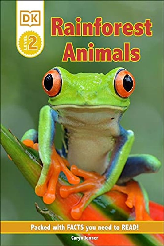 DK Reader Level 2: Rainforest Animals: Packed With Facts You Need To Read! (DK Readers Level 2)